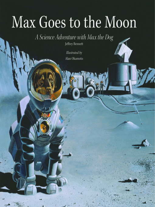 Title details for Max Goes to the Moon by Jeffrey Bennett - Available